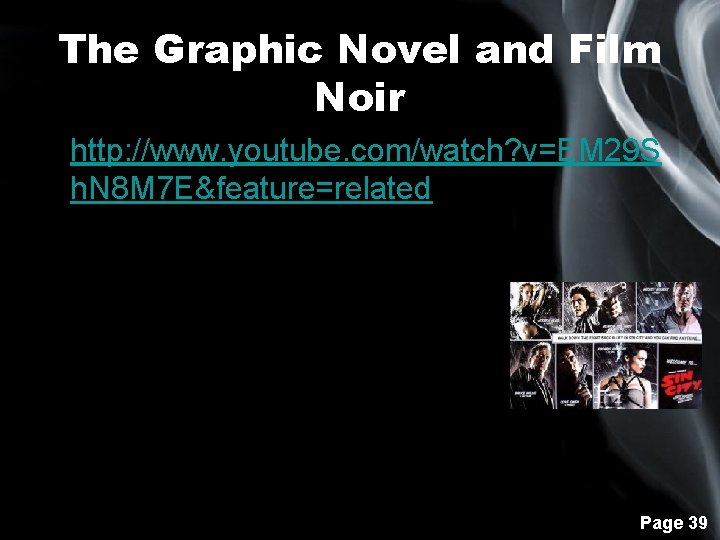 The Graphic Novel and Film Noir • http: //www. youtube. com/watch? v=EM 29 S