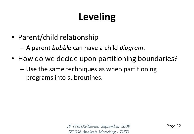 Leveling • Parent/child relationship – A parent bubble can have a child diagram. •