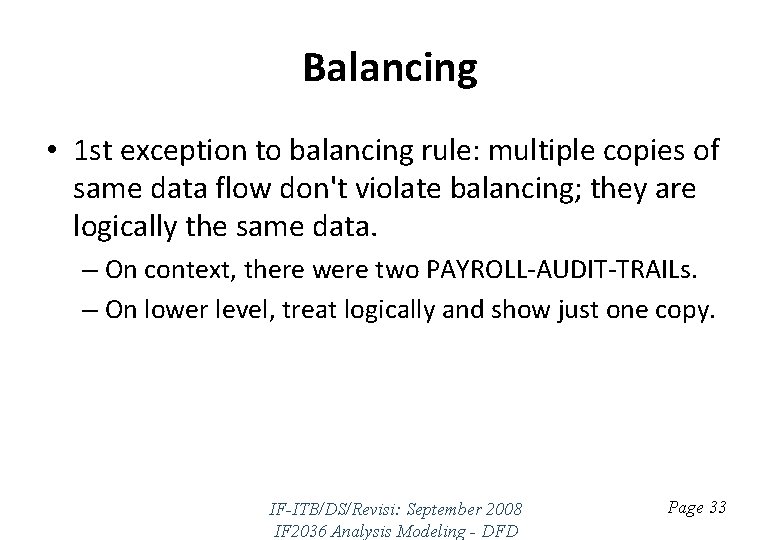 Balancing • 1 st exception to balancing rule: multiple copies of same data flow