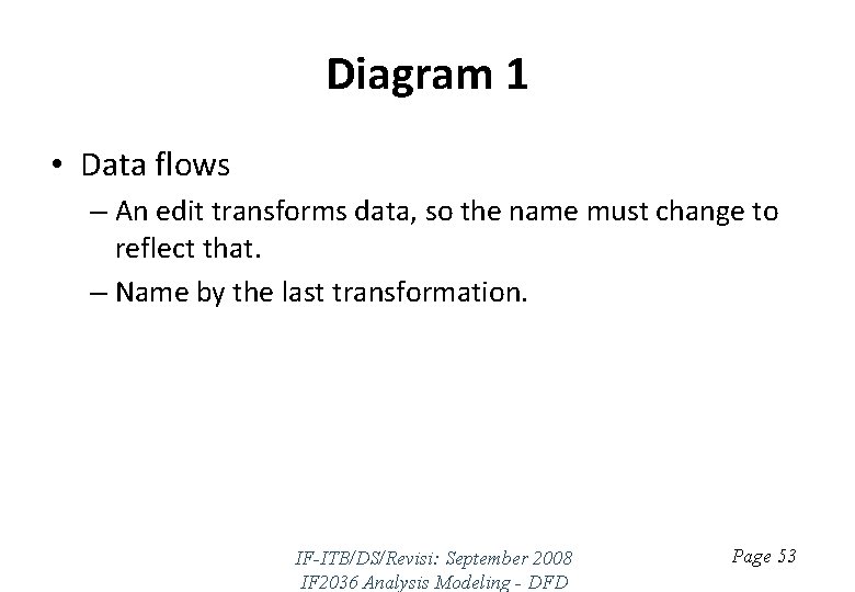 Diagram 1 • Data flows – An edit transforms data, so the name must
