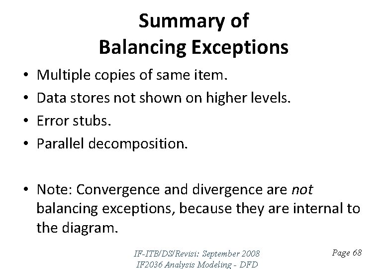 Summary of Balancing Exceptions • • Multiple copies of same item. Data stores not