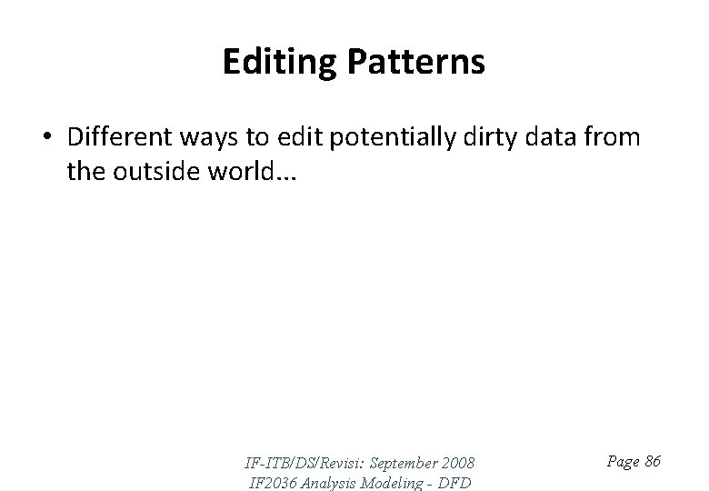 Editing Patterns • Different ways to edit potentially dirty data from the outside world.