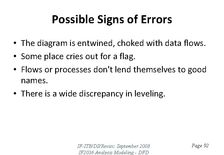 Possible Signs of Errors • The diagram is entwined, choked with data flows. •