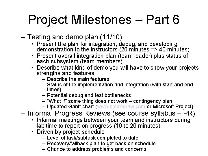 Project Milestones – Part 6 – Testing and demo plan (11/10) • Present the