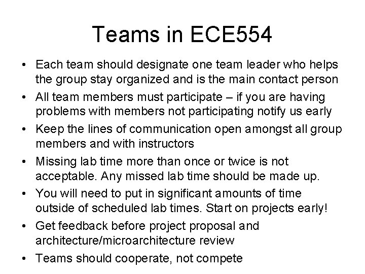 Teams in ECE 554 • Each team should designate one team leader who helps