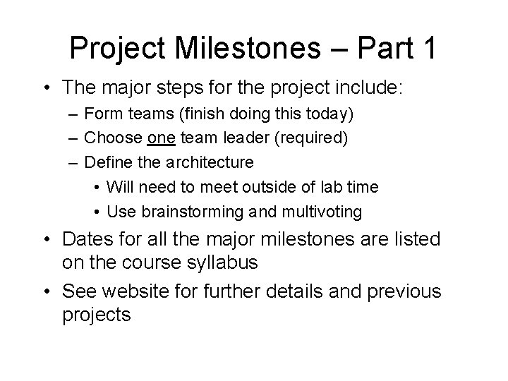 Project Milestones – Part 1 • The major steps for the project include: –