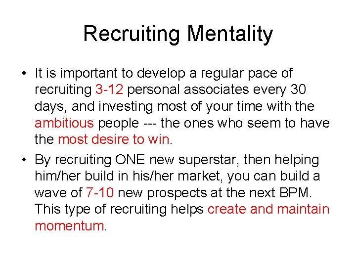 Recruiting Mentality • It is important to develop a regular pace of recruiting 3 Recruiting Mentality • It is important to develop a regular pace of recruiting 3