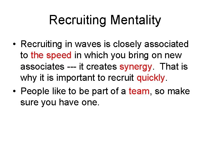 Recruiting Mentality • Recruiting in waves is closely associated to the speed in which Recruiting Mentality • Recruiting in waves is closely associated to the speed in which