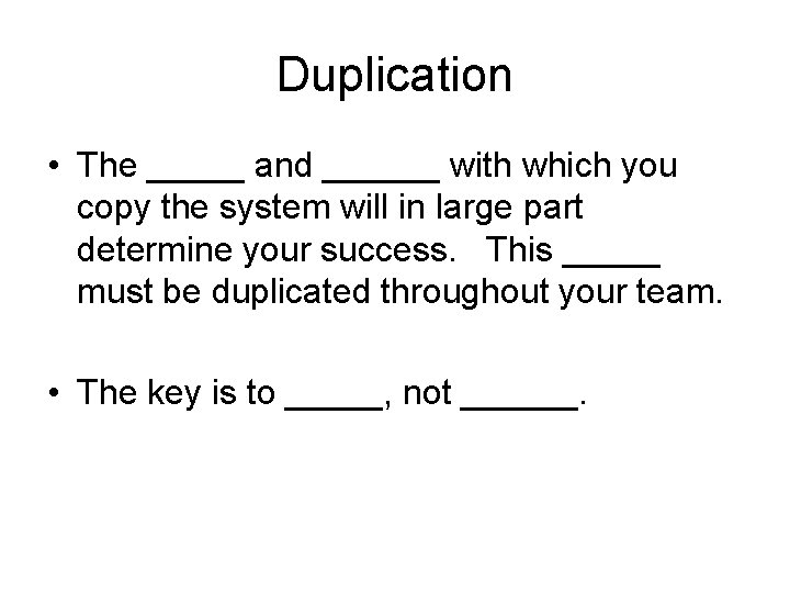 Duplication • The _____ and ______ with which you copy the system will in Duplication • The _____ and ______ with which you copy the system will in