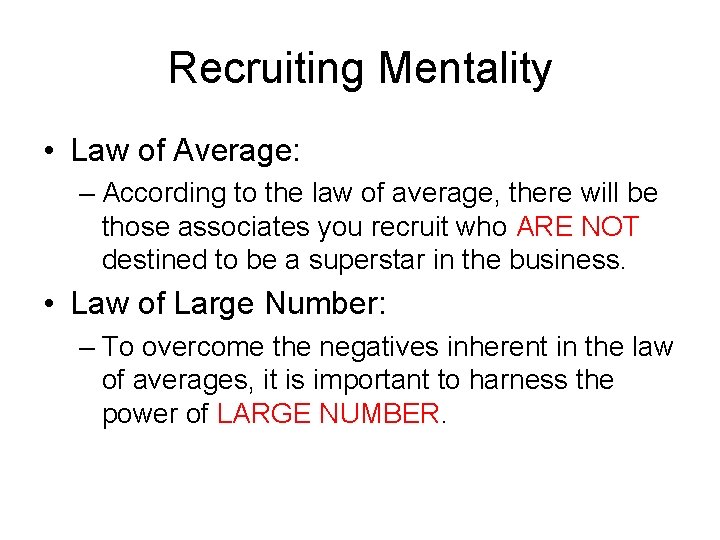 Recruiting Mentality • Law of Average: – According to the law of average, there Recruiting Mentality • Law of Average: – According to the law of average, there