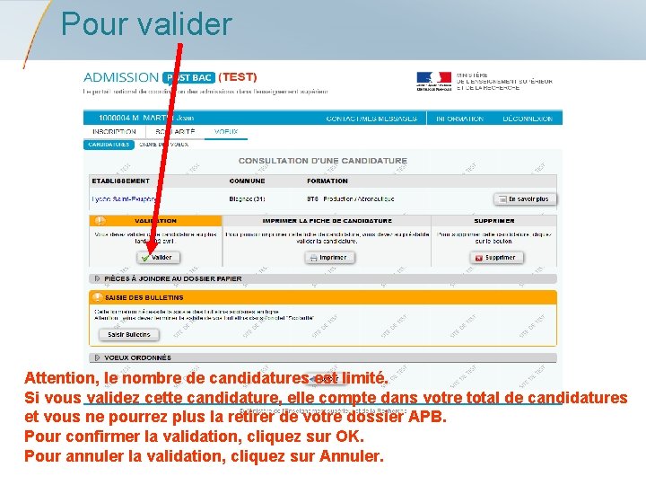 Pour valider Attention, le nombre de candidatures est limité. Si vous validez cette candidature,