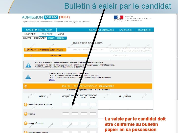 Bulletin à saisir par le candidat La saisie par le candidat doit être conforme