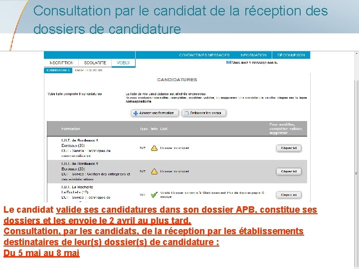 Consultation par le candidat de la réception des dossiers de candidature Le candidat valide