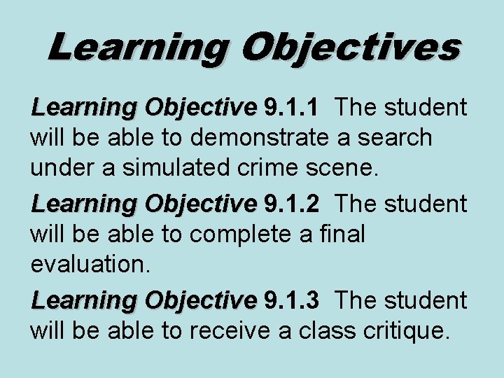 Learning Objectives Learning Objective 9. 1. 1 The student will be able to demonstrate