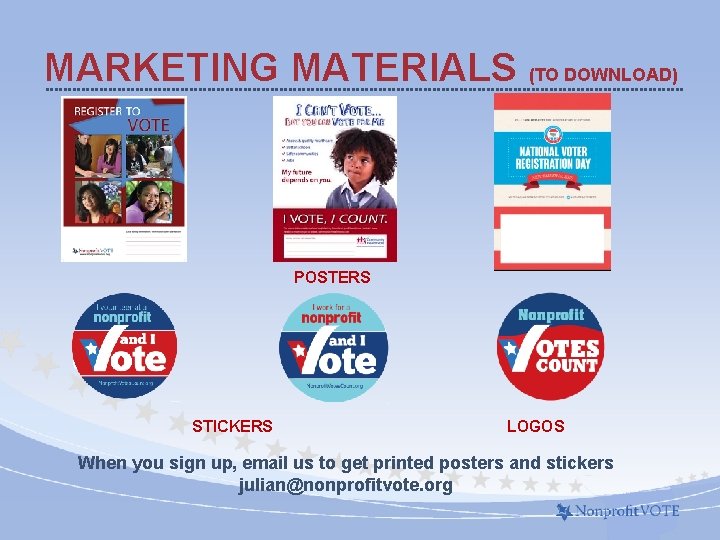 MARKETING MATERIALS (TO DOWNLOAD) POSTERS STICKERS LOGOS When you sign up, email us to