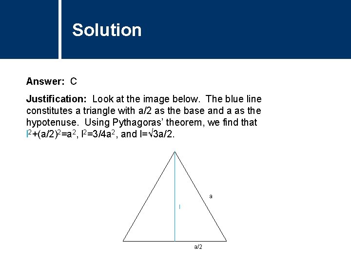 Solution Comments Answer: C Justification: Look at the image below. The blue line constitutes