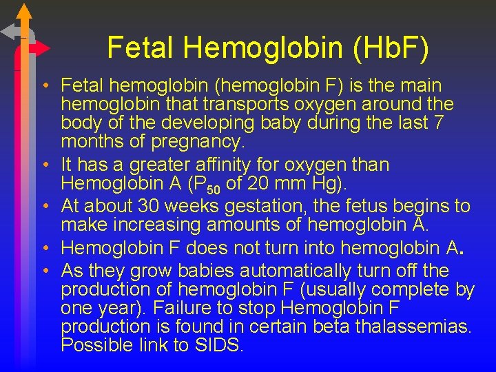Fetal Hemoglobin (Hb. F) • Fetal hemoglobin (hemoglobin F) is the main hemoglobin that Fetal Hemoglobin (Hb. F) • Fetal hemoglobin (hemoglobin F) is the main hemoglobin that