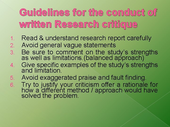 Guidelines for the conduct of written Research critique 1. 2. 3. 4. 5. 6.