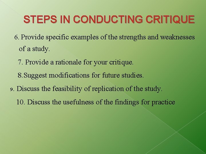 STEPS IN CONDUCTING CRITIQUE 6. Provide specific examples of the strengths and weaknesses of