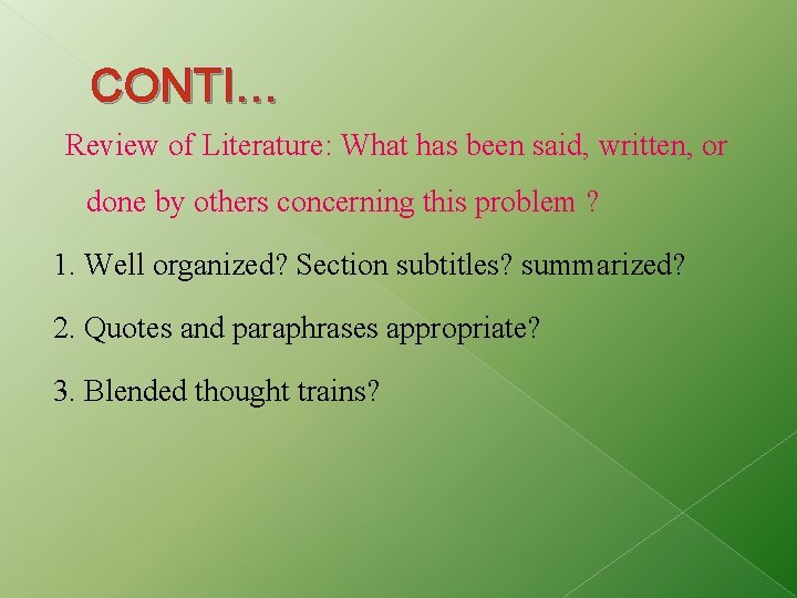 CONTI… Review of Literature: What has been said, written, or done by others concerning