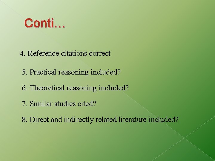 Conti… 4. Reference citations correct 5. Practical reasoning included? 6. Theoretical reasoning included? 7. Conti… 4. Reference citations correct 5. Practical reasoning included? 6. Theoretical reasoning included? 7.