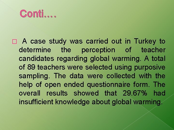 Conti…. � A case study was carried out in Turkey to determine the perception Conti…. � A case study was carried out in Turkey to determine the perception