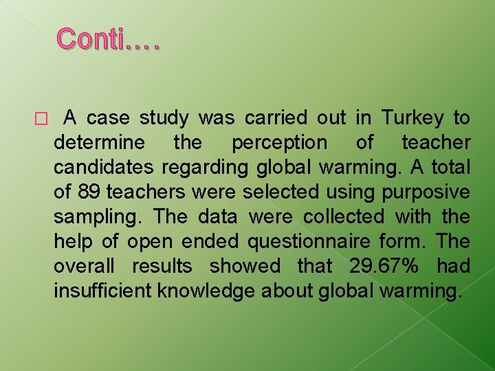 Conti…. � A case study was carried out in Turkey to determine the perception