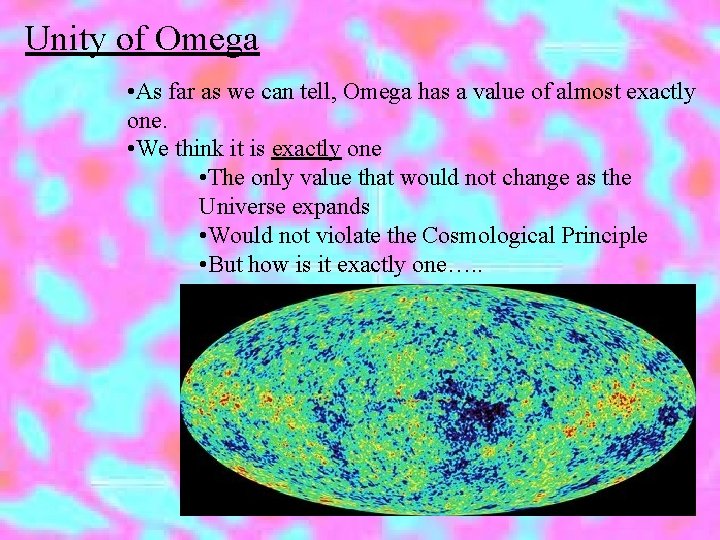 Unity of Omega • As far as we can tell, Omega has a value