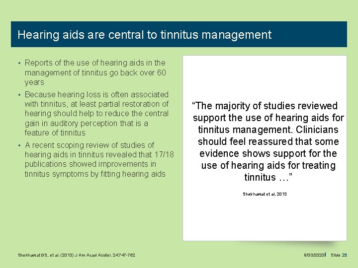 Hearing aids are central to tinnitus management • Reports of the use of hearing