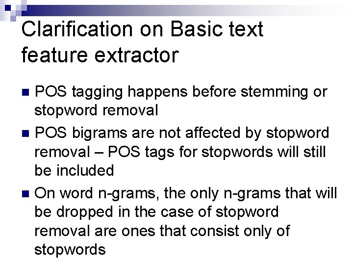 Clarification on Basic text feature extractor POS tagging happens before stemming or stopword removal