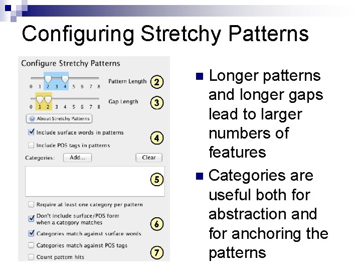 Configuring Stretchy Patterns Longer patterns and longer gaps lead to larger numbers of features