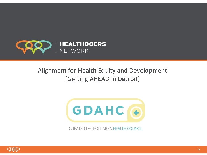 Alignment for Health Equity and Development (Getting AHEAD in Detroit) 13 