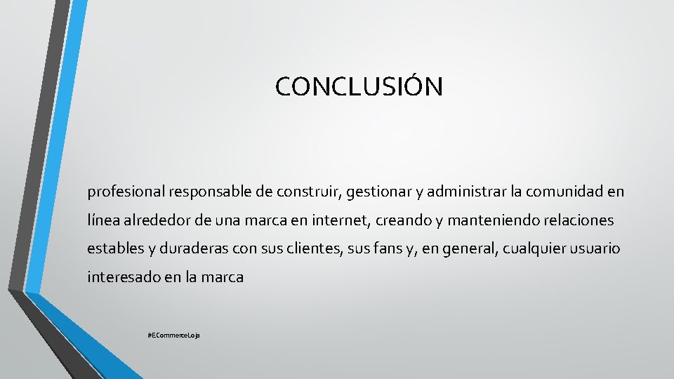 CONCLUSIÓN profesional responsable de construir, gestionar y administrar la comunidad en línea alrededor de