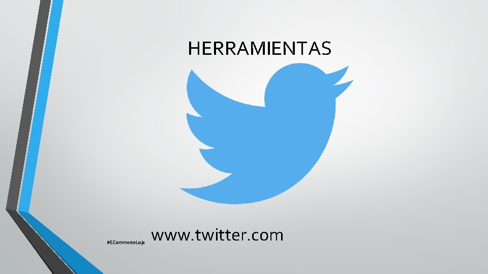 HERRAMIENTAS #ECommerce. Loja www. twitter. com 