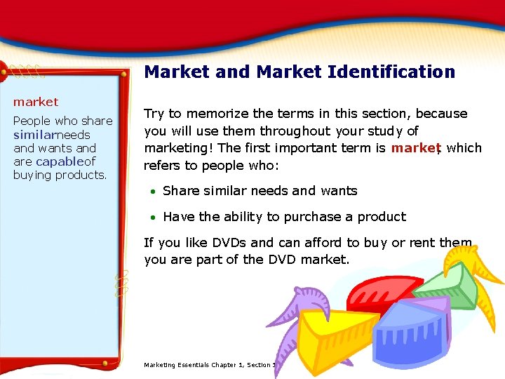 Market and Market Identification market People who share similarneeds and wants and are capableof