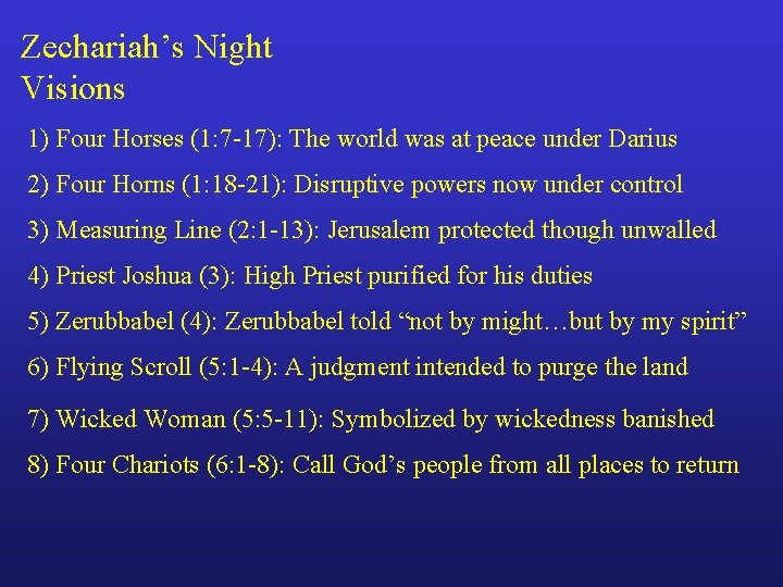 Zechariah’s Night Visions 1) Four Horses (1: 7 -17): The world was at peace