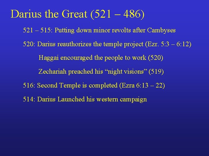 Darius the Great (521 – 486) 521 – 515: Putting down minor revolts after