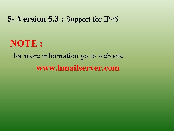 5 - Version 5. 3 : Support for IPv 6 NOTE : for more