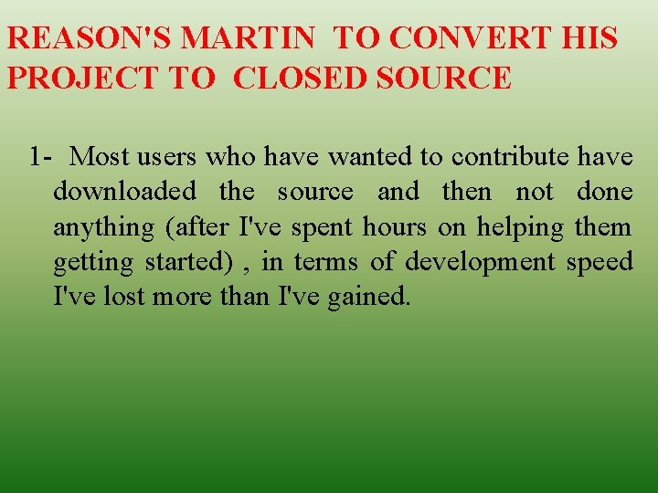 REASON'S MARTIN TO CONVERT HIS PROJECT TO CLOSED SOURCE 1 - Most users who