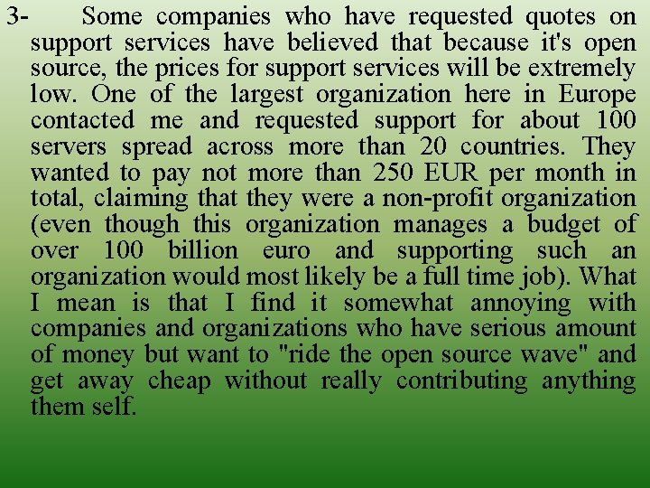 3 - Some companies who have requested quotes on support services have believed that