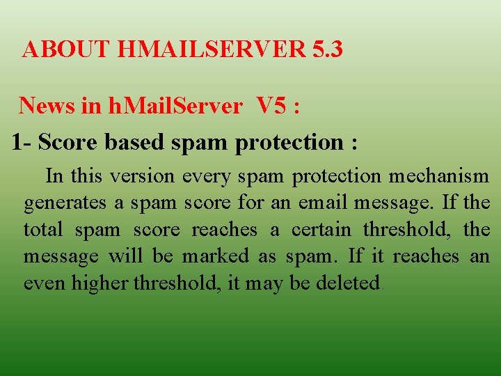 ABOUT HMAILSERVER 5. 3 News in h. Mail. Server V 5 : 1 -