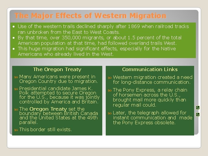 The Major Effects of Western Migration • Use of the western trails declined sharply The Major Effects of Western Migration • Use of the western trails declined sharply