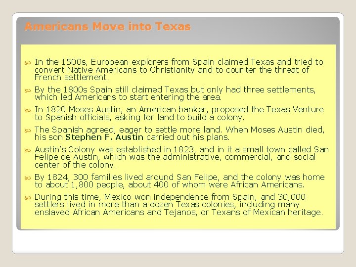 Americans Move into Texas In the 1500 s, European explorers from Spain claimed Texas Americans Move into Texas In the 1500 s, European explorers from Spain claimed Texas