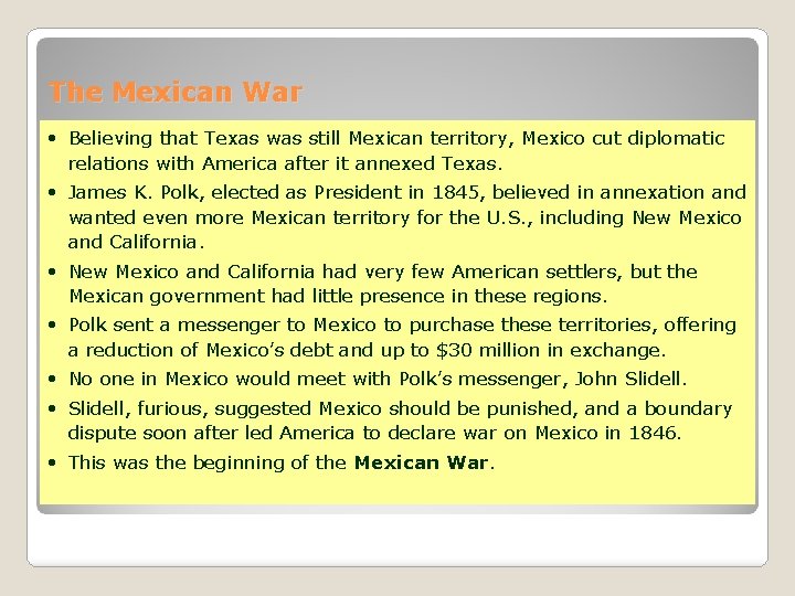 The Mexican War • Believing that Texas was still Mexican territory, Mexico cut diplomatic The Mexican War • Believing that Texas was still Mexican territory, Mexico cut diplomatic