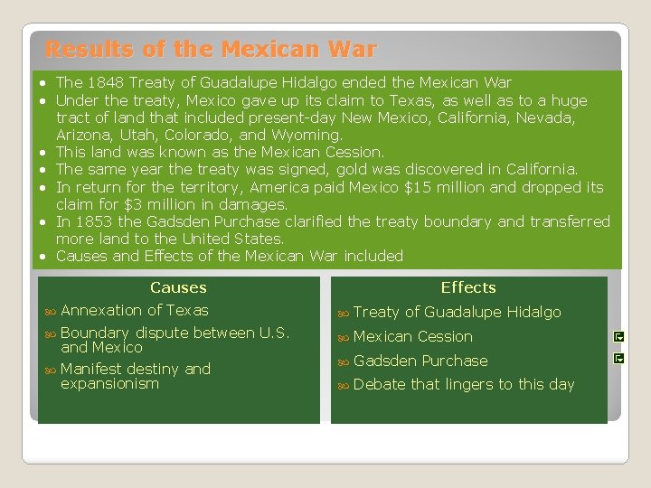 Results of the Mexican War • The 1848 Treaty of Guadalupe Hidalgo ended the Results of the Mexican War • The 1848 Treaty of Guadalupe Hidalgo ended the