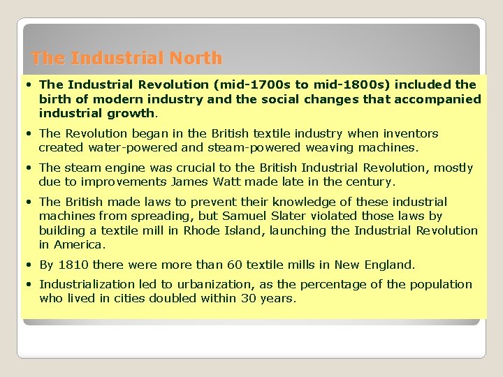 The Industrial North • The Industrial Revolution (mid-1700 s to mid-1800 s) included the The Industrial North • The Industrial Revolution (mid-1700 s to mid-1800 s) included the
