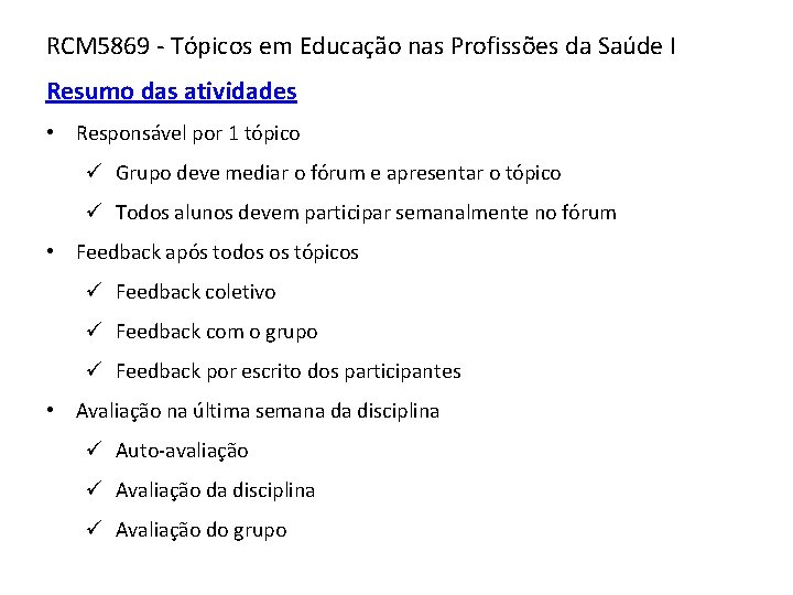 RCM 5869 - Tópicos em Educação nas Profissões da Saúde I Resumo das atividades