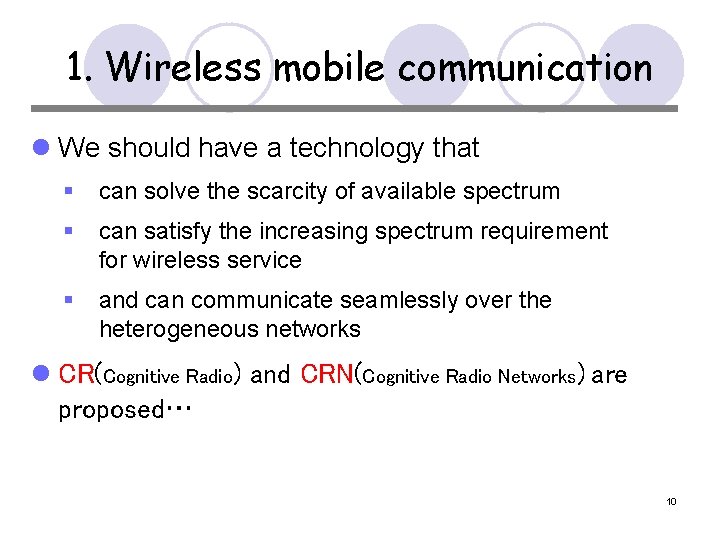 1. Wireless mobile communication l We should have a technology that § can solve