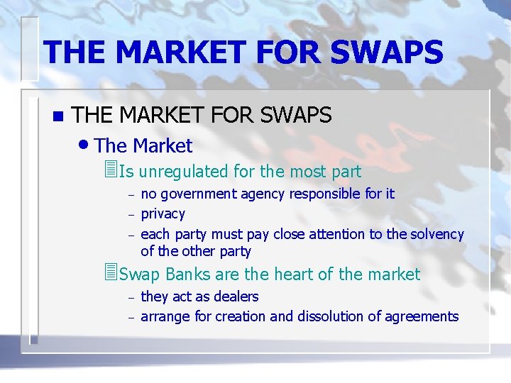 THE MARKET FOR SWAPS n THE MARKET FOR SWAPS • The Market 3 Is