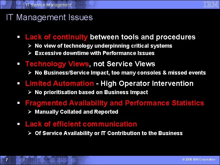 IT Service Management IT Management Issues § Lack of continuity between tools and procedures